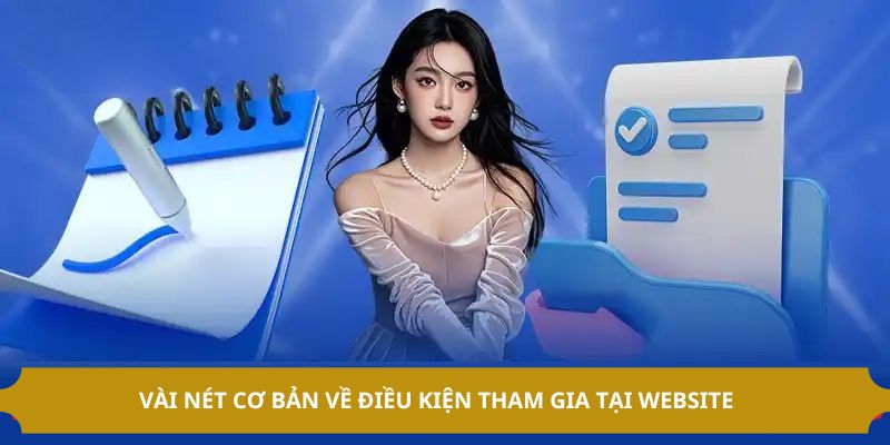 Điều Kiện Tham Gia Mới Nhất 2026 Cho Tân Binh Mới Chơi